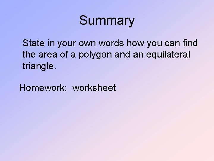 Summary State in your own words how you can find the area of a