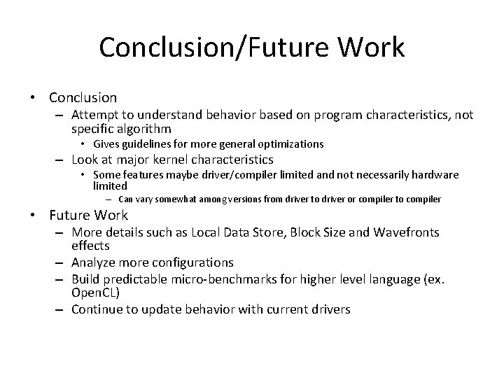 Conclusion/Future Work • Conclusion – Attempt to understand behavior based on program characteristics, not