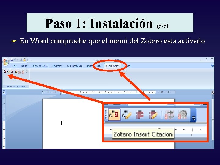 Paso 1: Instalación (5/5) F En Word compruebe que el menú del Zotero esta