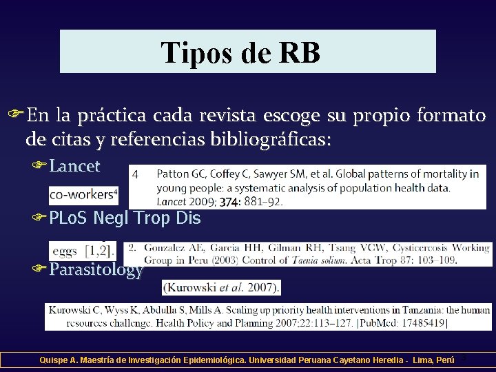 Tipos de RB FEn la práctica cada revista escoge su propio formato de citas