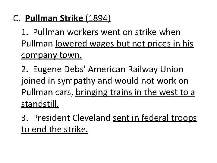 C. Pullman Strike (1894) 1. Pullman workers went on strike when Pullman lowered wages