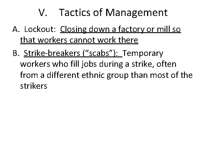 V. Tactics of Management A. Lockout: Closing down a factory or mill so that