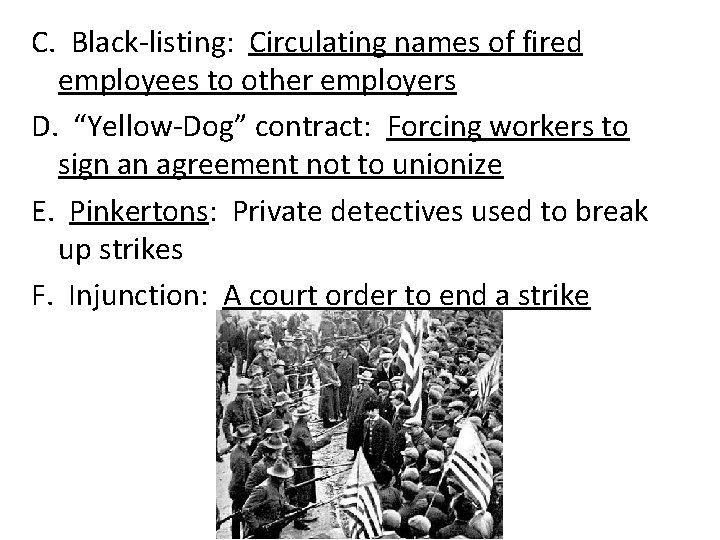 C. Black-listing: Circulating names of fired employees to other employers D. “Yellow-Dog” contract: Forcing