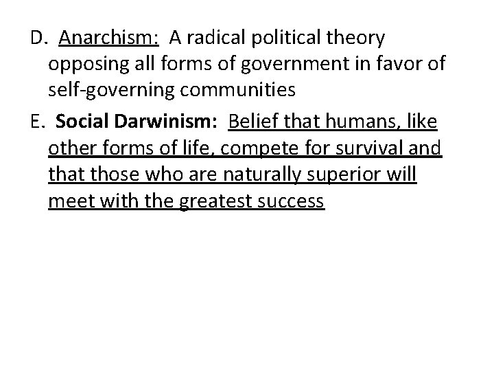 D. Anarchism: A radical political theory opposing all forms of government in favor of