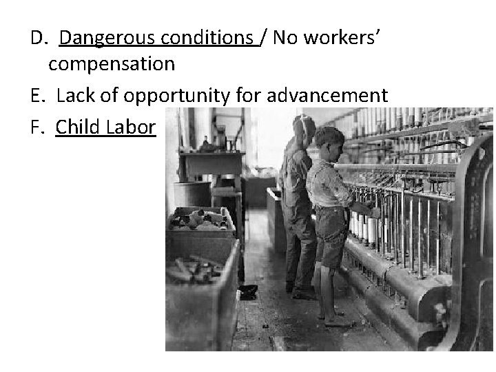 D. Dangerous conditions / No workers’ compensation E. Lack of opportunity for advancement F.