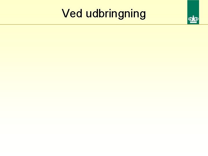 Ved udbringning 