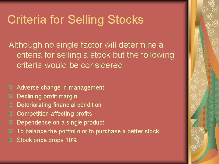 Criteria for Selling Stocks Although no single factor will determine a criteria for selling