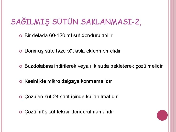 SAĞILMIŞ SÜTÜN SAKLANMASI-2, Bir defada 60 -120 ml süt dondurulabilir Donmuş süte taze süt