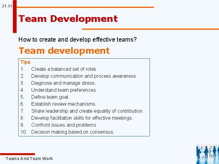 21 -11 Team Development How to create and develop effective teams? Team development Tips