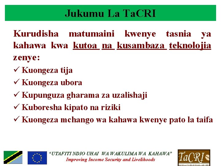 Jukumu La Ta. CRI Kurudisha matumaini kwenye tasnia ya kahawa kutoa na kusambaza teknolojia