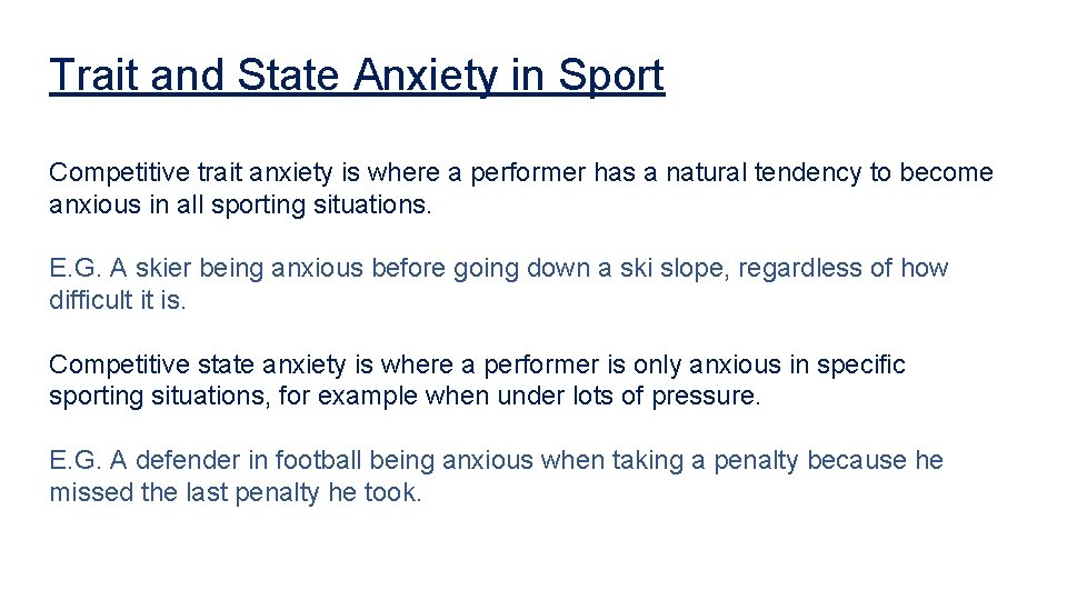 Trait and State Anxiety in Sport Competitive trait anxiety is where a performer has