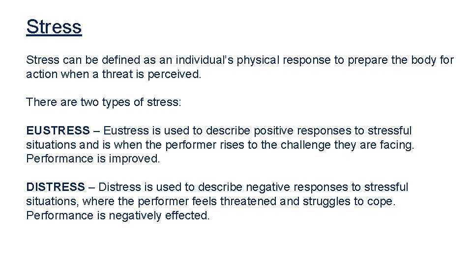 Stress can be defined as an individual’s physical response to prepare the body for