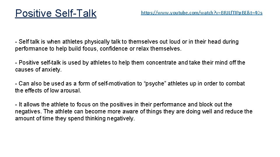 Positive Self-Talk https: //www. youtube. com/watch? v=BRJLf. TIPp. BE&t=40 s - Self talk is