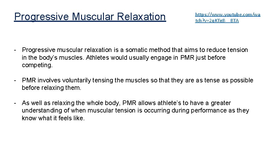 Progressive Muscular Relaxation https: //www. youtube. com/wa tch? v=2 q. KTg. B__BTA - Progressive
