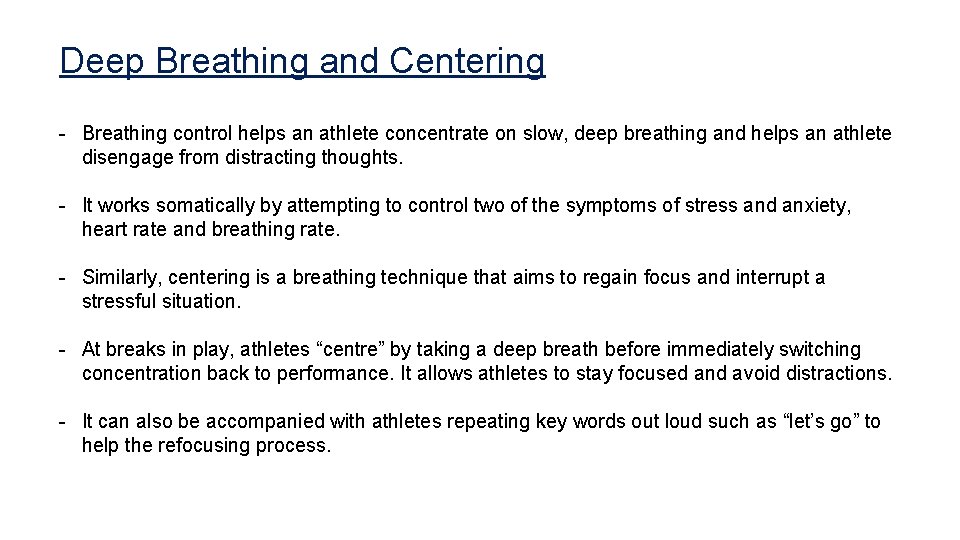 Deep Breathing and Centering - Breathing control helps an athlete concentrate on slow, deep