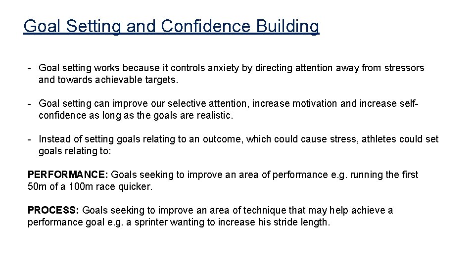 Goal Setting and Confidence Building - Goal setting works because it controls anxiety by