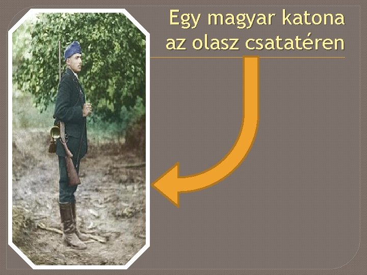 Egy magyar katona az olasz csatatéren 