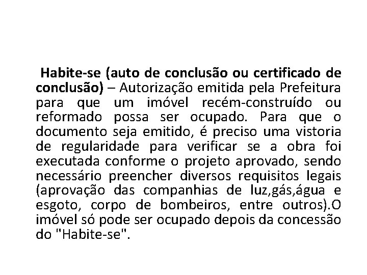 Habite-se (auto de conclusão ou certificado de conclusão) – Autorização emitida pela Prefeitura para