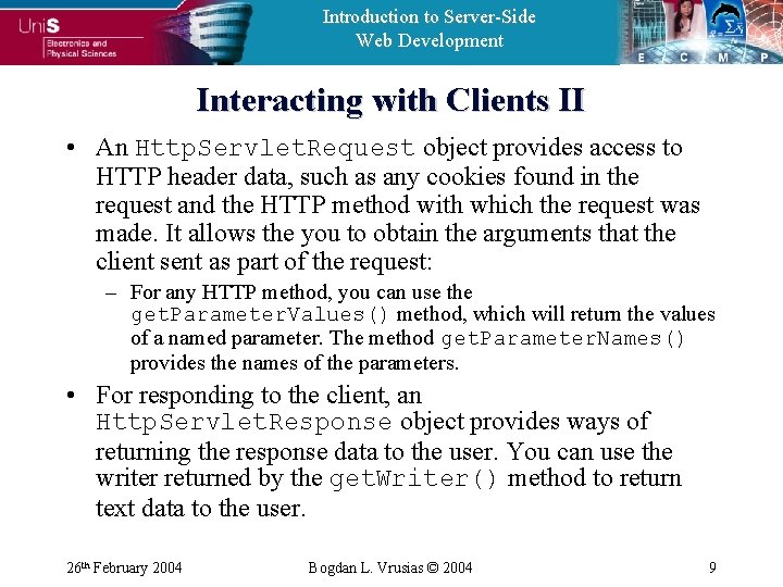 Introduction to Server-Side Web Development Interacting with Clients II • An Http. Servlet. Request
