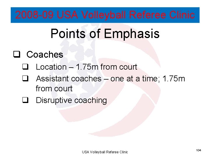 2008 -09 USA Volleyball Referee Clinic Points of Emphasis q Coaches q Location –