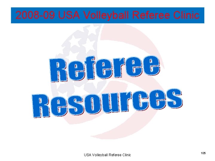 2008 -09 USA Volleyball Referee Clinic 105 