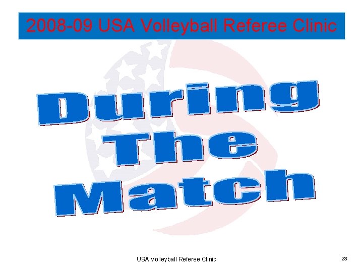 2008 -09 USA Volleyball Referee Clinic 23 