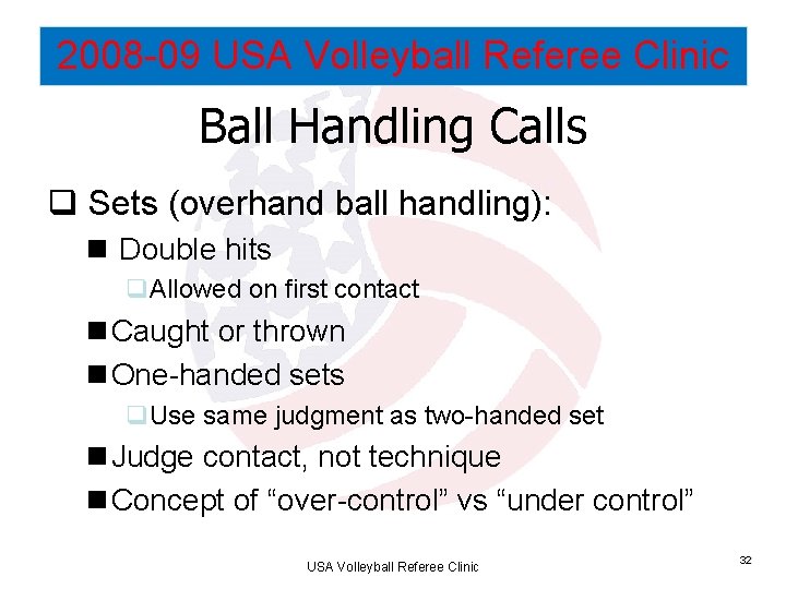 2008 -09 USA Volleyball Referee Clinic Ball Handling Calls q Sets (overhand ball handling):