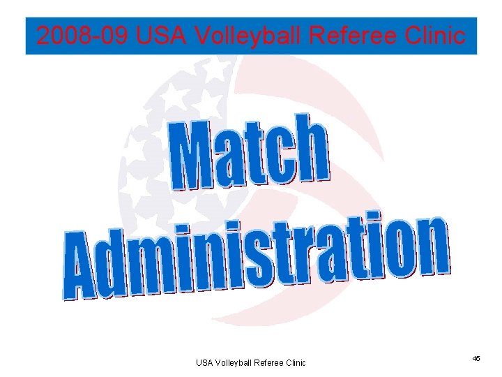 2008 -09 USA Volleyball Referee Clinic 45 