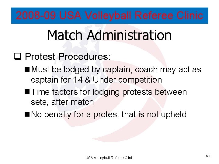 2008 -09 USA Volleyball Referee Clinic Match Administration q Protest Procedures: n Must be