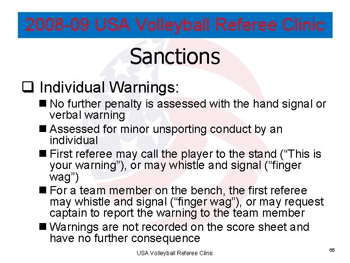 2008 -09 USA Volleyball Referee Clinic Sanctions q Individual Warnings: n No further penalty