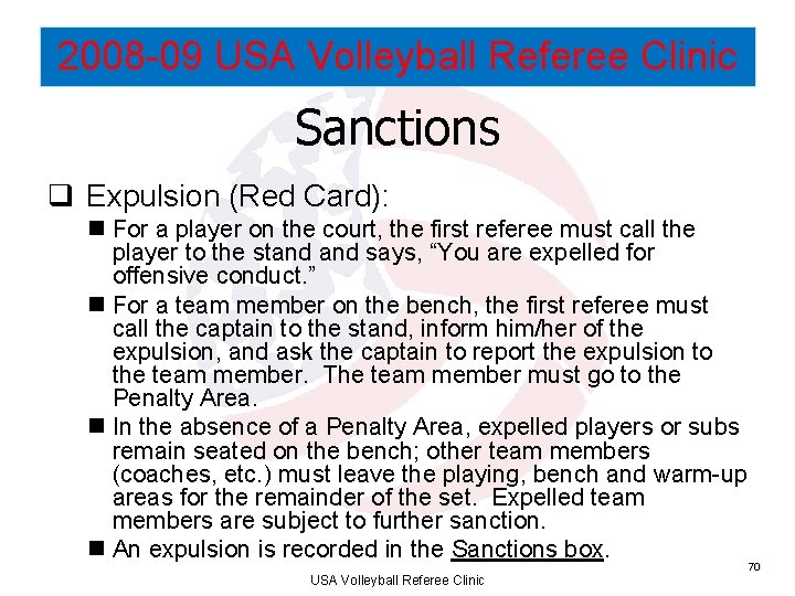 2008 -09 USA Volleyball Referee Clinic Sanctions q Expulsion (Red Card): n For a