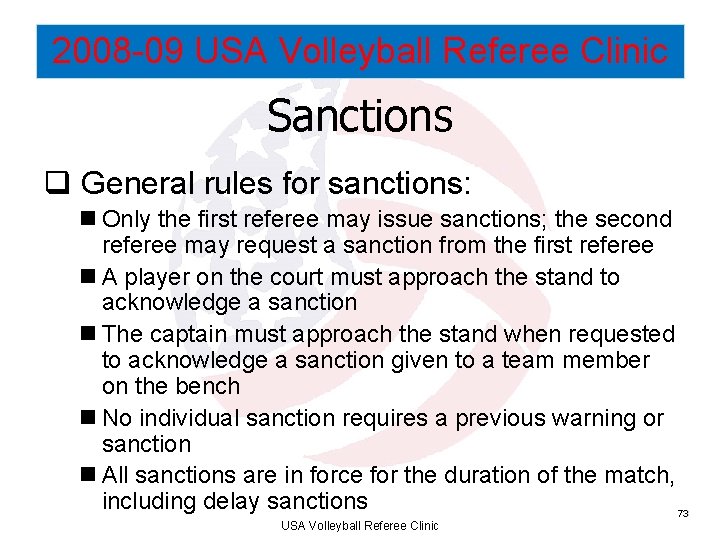 2008 -09 USA Volleyball Referee Clinic Sanctions q General rules for sanctions: n Only