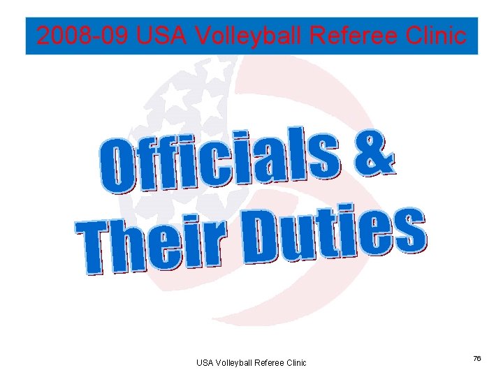 2008 -09 USA Volleyball Referee Clinic 76 