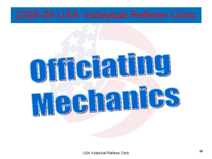 2008 -09 USA Volleyball Referee Clinic 88 