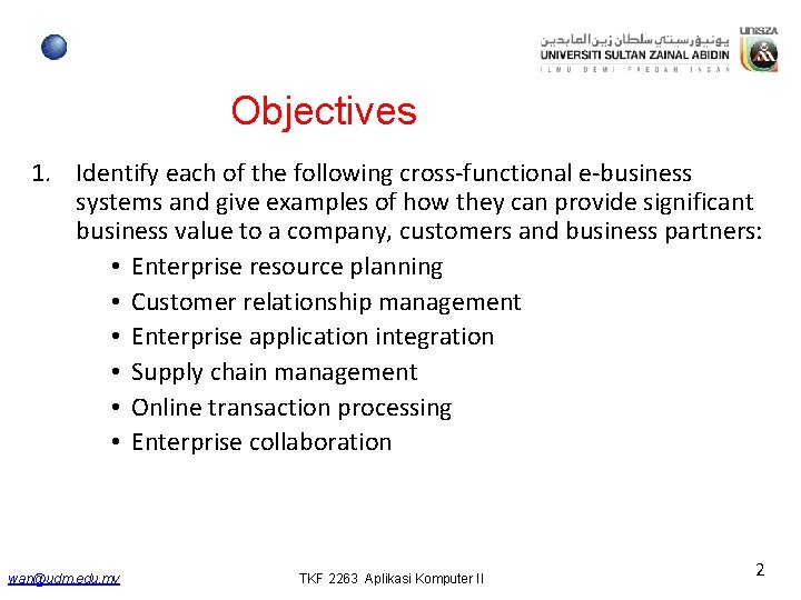 Objectives 1. Identify each of the following cross-functional e-business systems and give examples of Objectives 1. Identify each of the following cross-functional e-business systems and give examples of