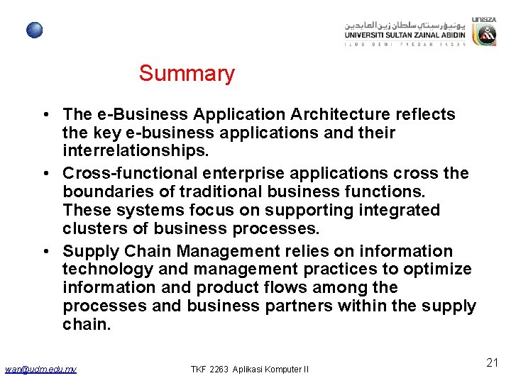 Summary • The e-Business Application Architecture reflects the key e-business applications and their interrelationships. Summary • The e-Business Application Architecture reflects the key e-business applications and their interrelationships.