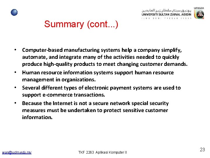Summary (cont. . . ) • Computer-based manufacturing systems help a company simplify, automate, Summary (cont. . . ) • Computer-based manufacturing systems help a company simplify, automate,