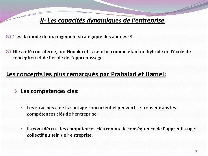 II- Les capacités dynamiques de l’entreprise C’est la mode du management stratégique des années