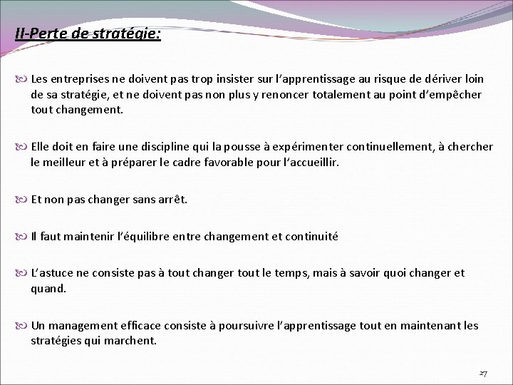 II-Perte de stratégie: Les entreprises ne doivent pas trop insister sur l’apprentissage au risque