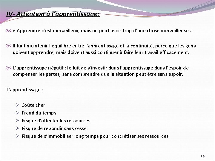 IV- Attention à l’apprentissage: « Apprendre c’est merveilleux, mais on peut avoir trop d’une