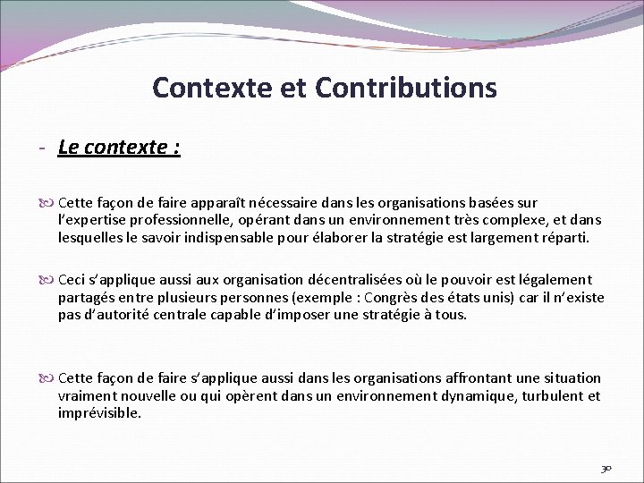 Contexte et Contributions - Le contexte : Cette façon de faire apparaît nécessaire dans