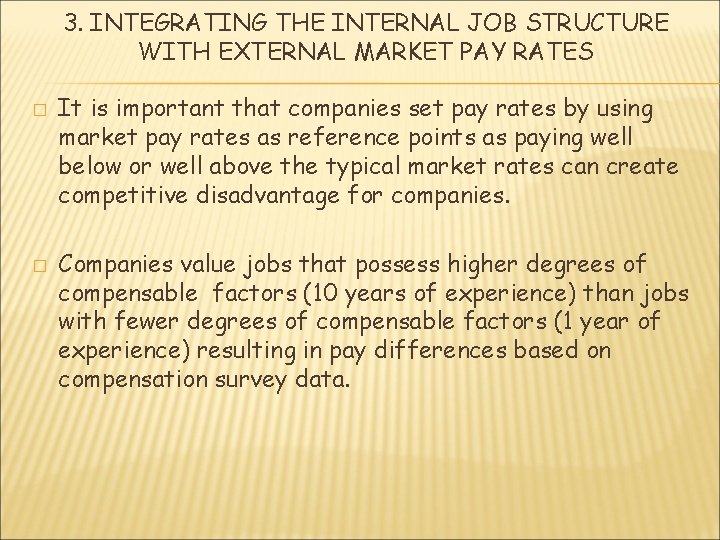 3. INTEGRATING THE INTERNAL JOB STRUCTURE WITH EXTERNAL MARKET PAY RATES � � It