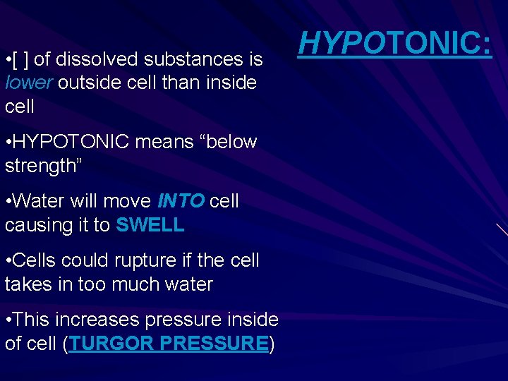  • [ ] of dissolved substances is lower outside cell than inside cell