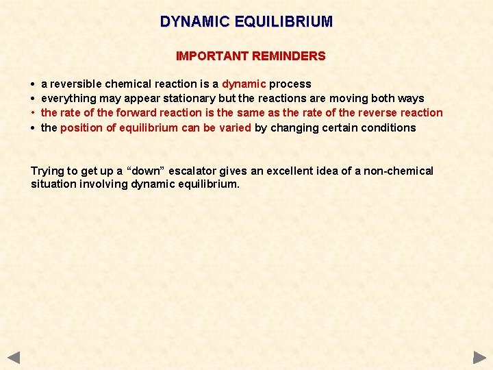 DYNAMIC EQUILIBRIUM IMPORTANT REMINDERS • • a reversible chemical reaction is a dynamic process