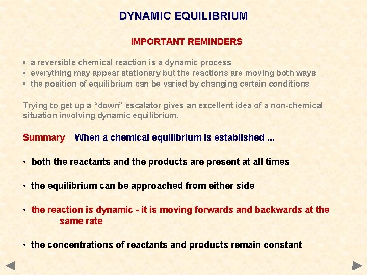 DYNAMIC EQUILIBRIUM IMPORTANT REMINDERS • a reversible chemical reaction is a dynamic process •