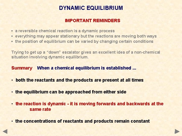 DYNAMIC EQUILIBRIUM IMPORTANT REMINDERS • a reversible chemical reaction is a dynamic process •