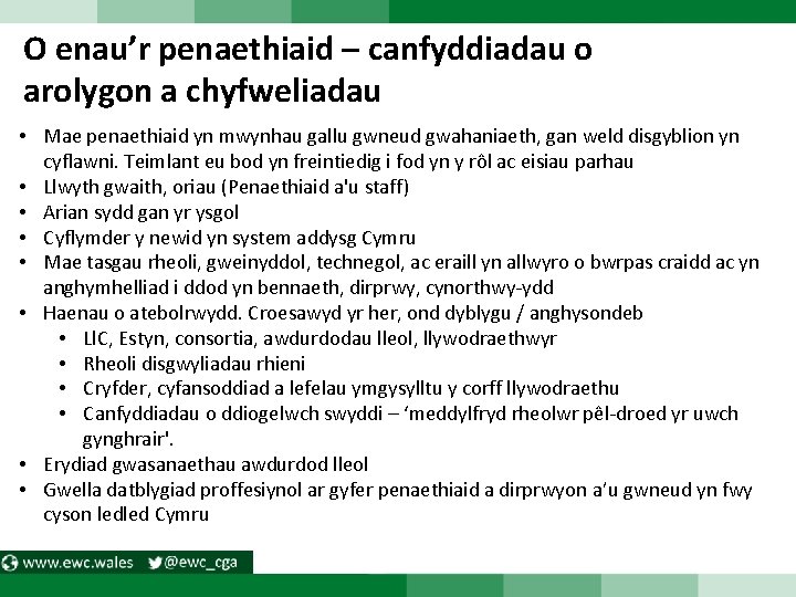 O enau’r penaethiaid – canfyddiadau o arolygon a chyfweliadau • Mae penaethiaid yn mwynhau