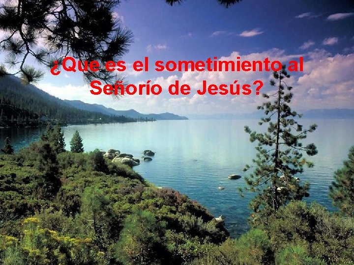 ¿Que es el sometimiento al Señorío de Jesús? 