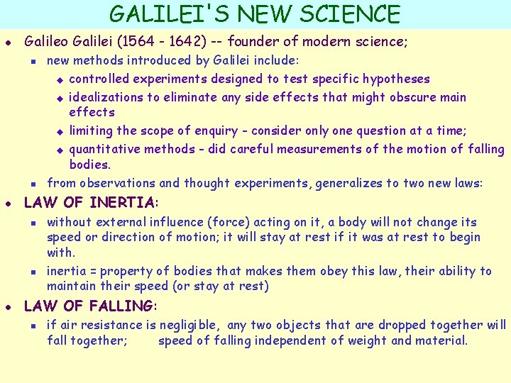 GALILEI'S NEW SCIENCE l Galileo Galilei (1564 - 1642) -- founder of modern science;