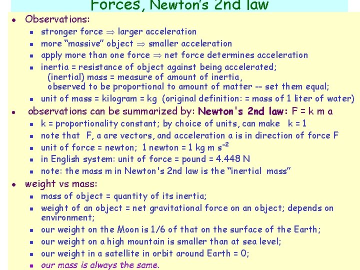 Forces, Newton’s 2 nd law l Observations: n n n l observations can be
